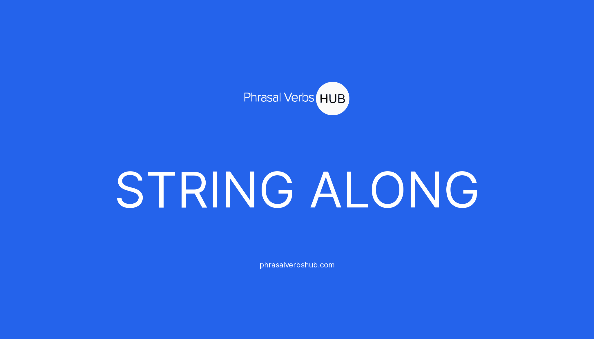 string-along-phrasal-verb-meaning-examples